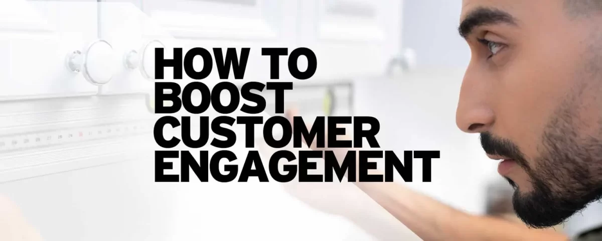 Boost Customer Engagement