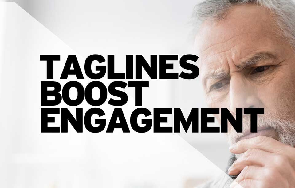 Taglines Boost Engagement